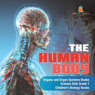 Title: The Human Body Organs and Organ Systems Books Science Kids Grade 7 Children's Biology Books, Author: Baby Professor