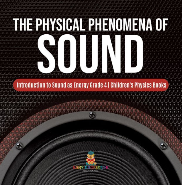 The Physical Phenomena of Sound Introduction to Sound as Energy Grade 4