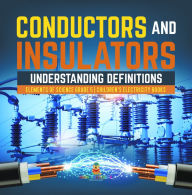Title: Conductors and Insulators : Understanding Definitions Elements of Science Grade 5 Children's Electricity Books, Author: Baby Professor