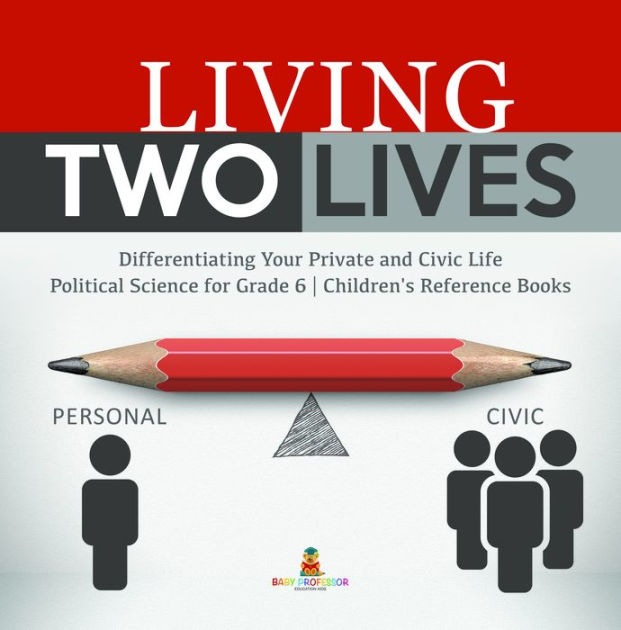 Living Two Lives Differentiating Your Private and Civic Life