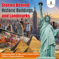 Title: Stories Behind Historic Buildings and Landmarks Engineering Book for Boys Junior Scholars Edition Children's Engineering Books, Author: Baby Professor