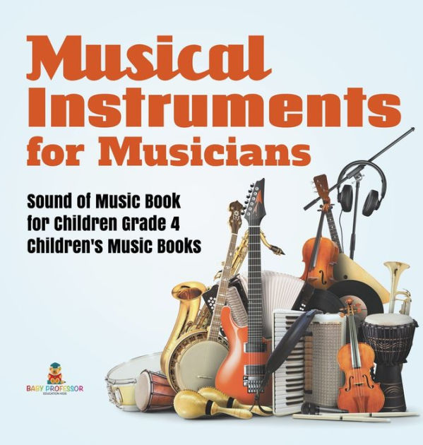 Musical Instruments For Musicians Sound Of Music Book For Children