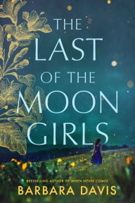 Title: The Last of the Moon Girls, Author: Barbara Davis