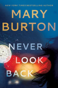 Title: Never Look Back, Author: Mary Burton