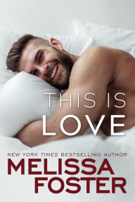 Title: This Is Love, Author: Melissa Foster