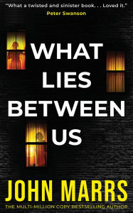 Title: What Lies Between Us, Author: John Marrs