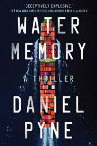 Title: Water Memory: A Thriller, Author: Daniel Pyne