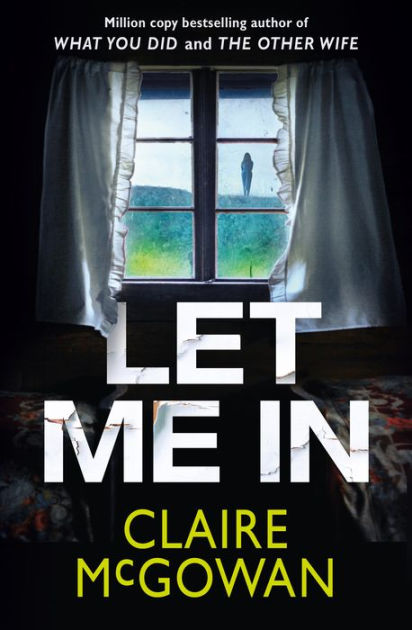 Let Me In By Claire Mcgowan Paperback Barnes Noble