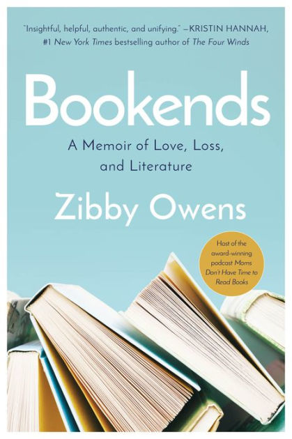 Bookends: A Memoir of Love, Loss, and Literature [Book]