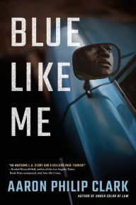 Title: Blue Like Me, Author: Aaron Philip Clark