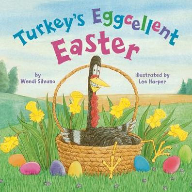 Turkey S Eggcellent Easter By Wendi Silvano Lee Harper