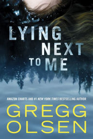 Title: Lying Next to Me, Author: Gregg Olsen