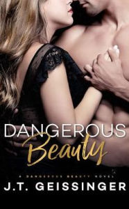 Title: Dangerous Beauty, Author: J.T. Geissinger