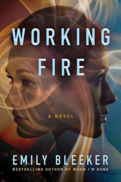 Working Fire: A Novel