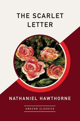 The Scarlet Letter (AmazonClassics Edition)