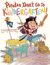 Title: Pirates Don't Go to Kindergarten!, Author: Lisa Robinson