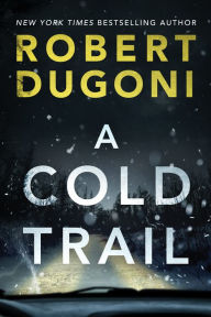 Free ebooks txt format download A Cold Trail 9781542093224 FB2 ePub by Robert Dugoni in English