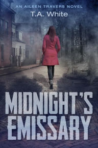 Title: Midnight's Emissary, Author: T A White