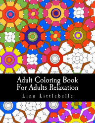 Title: Adult Coloring Book For Adults Relaxation: Patterns For Stress Relief, Author: Linn Littlebelle