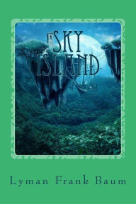 Title: Sky Island, Author: Lyman Frank Baum