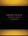 Order Picker Safety Check & Maintenance Log(Log Book, Journal -125 pgs, 8.5X11