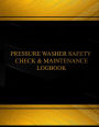 Pressure Washer Safety Check Log (Log Book, Journal - 125 pgs, 8.5 X 11 inches): Pressure Washer Safety Check Logbook (Black cover, X-Large)