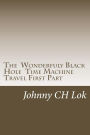 The Wonderfuly Black Hole Time Machine Travel First Part