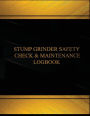 Stump Grinder Safety Check & Maintenance Log (Black cover, X-Large): Stump Grinder Safety Check and Maintenance Logbook (Black cover, X-Large)