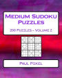 Medium Sudoku Puzzles Volume 2: 200 Medium Sudoku Puzzles For Intermediate Players