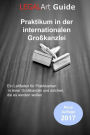 LegalArt Guide - Praktikum in einer internationalen Großkanzklei (2. Auflage): Ein Leitfaden für Praktikanten in einer Großkanzlei und solchen die es werden wollen.