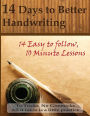 14 Days to Better Handwriting: No Tricks, No Gimmicks. Just a guide to help you do the work.