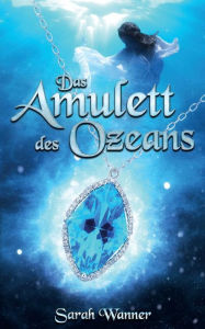 Title: Das Amulett des Ozeans, Author: Sarah Wanner
