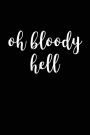 Oh Bloody Hell: Blank Lined Journal