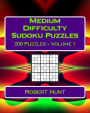 Medium Difficulty Sudoku Puzzles Volume 1: Medium Sudoku Puzzles For Intermediate Players