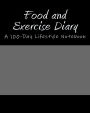 Food and Exercise Diary: A 100-Day Lifestyle Notebook