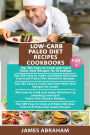 Low-Carb Paleo Diet Recipes Cookbooks: Top 365 Low-Carb Paleo Diet Recipes for Breakfast, 365 Low-Carb Paleo Diet Smoothie Recipes, 365 Lunch Recipes, 365 Dessert Recipes & 365 Snack Recipes ( Part-1)