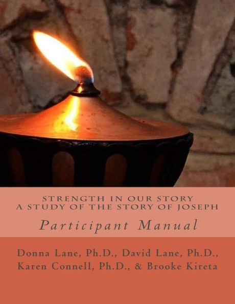 Strength in our Story: A Study of the Story of Joseph: Participant Manual