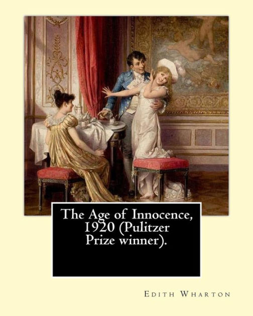 The Age Of Innocence 1920 Pulitzer Prize Winnernovel By Edith Wharton The Age Of Innocence 