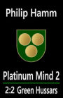 Platinum Mind 2: 2.2 Green Hussars