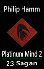 Platinum Mind 2: 2.3 Sagan