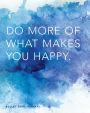 Bullet Grid Journal: Do More of What Makes You Happy, 150 Dot-Grid Pages, 8