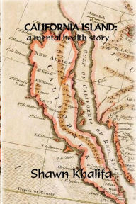 Title: California Island: A Mental Health Story, Author: Shawn Malone Khalifa