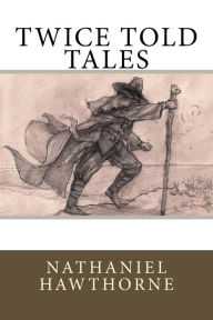 Title: Twice Told Tales, Author: Nathaniel Hawthorne