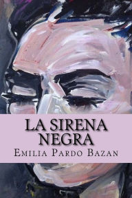 Title: La sirena Negra (Special Edition), Author: Emilia Pardo Bazan