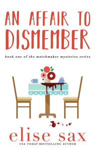 Title: An Affair to Dismember, Author: Elise Sax