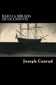 Title: Bajo la Mirada de Occidente (Spanish Edition), Author: Joseph Conrad