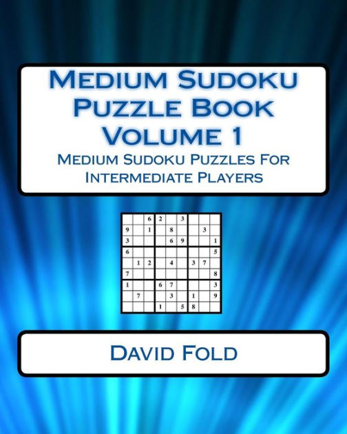 Medium Sudoku Puzzle Book Volume 1 Medium Sudoku Puzzles For