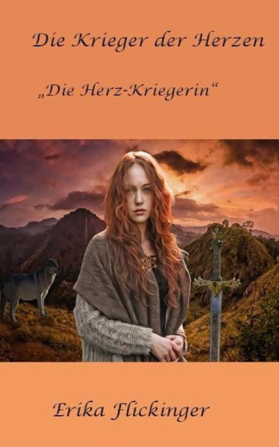 Die Krieger der Herzen "Die HerzKriegerin" by Erika Flickinger