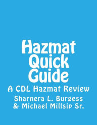 Title: Hazmat Quick Guide: A CDL Hazmat Review, Author: Michael B Millsip SR