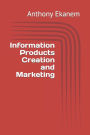 Information Products Creation and Marketing